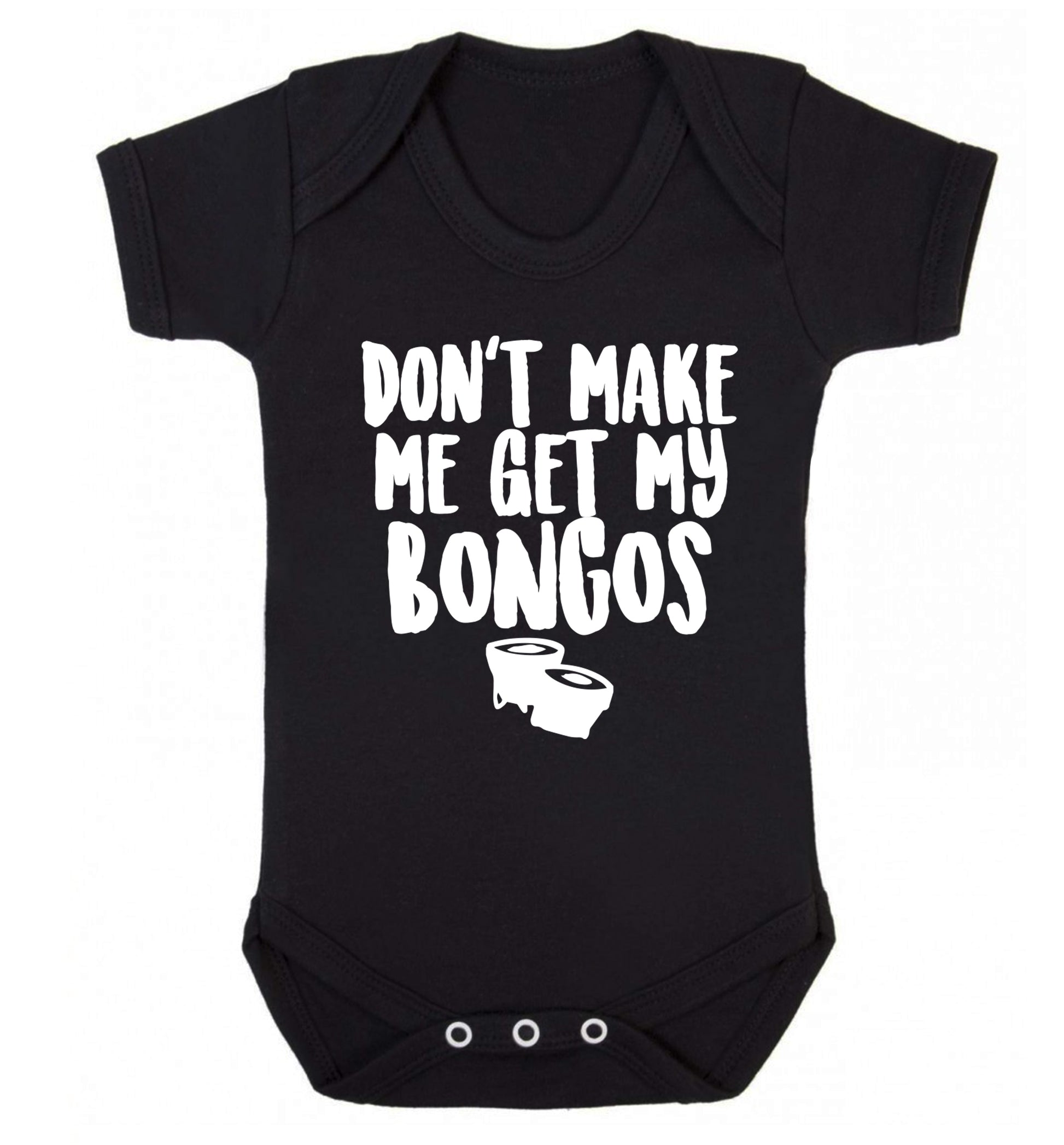 Don't make me get my bongos Baby Vest black 18-24 months