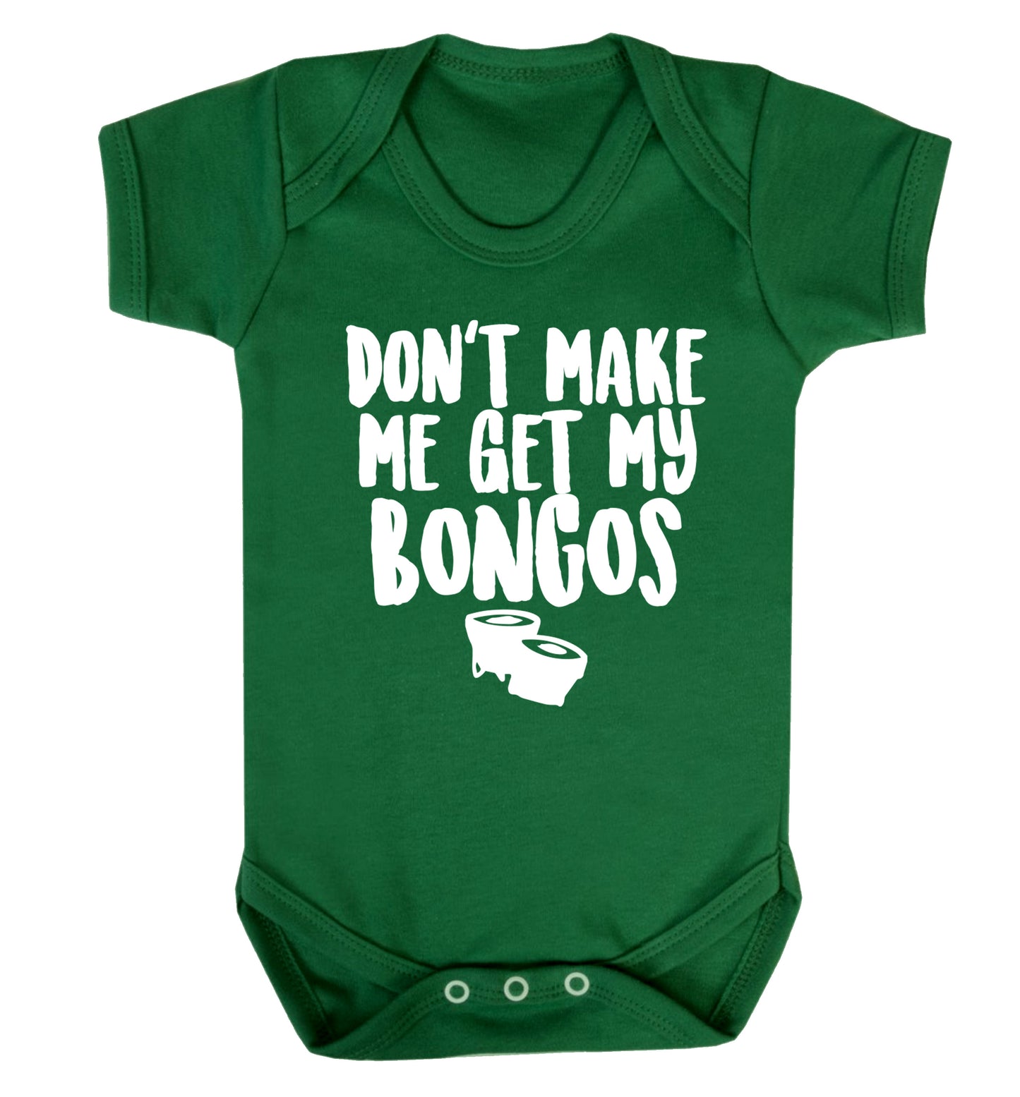 Don't make me get my bongos Baby Vest green 18-24 months