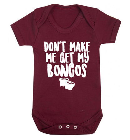 Don't make me get my bongos Baby Vest maroon 18-24 months