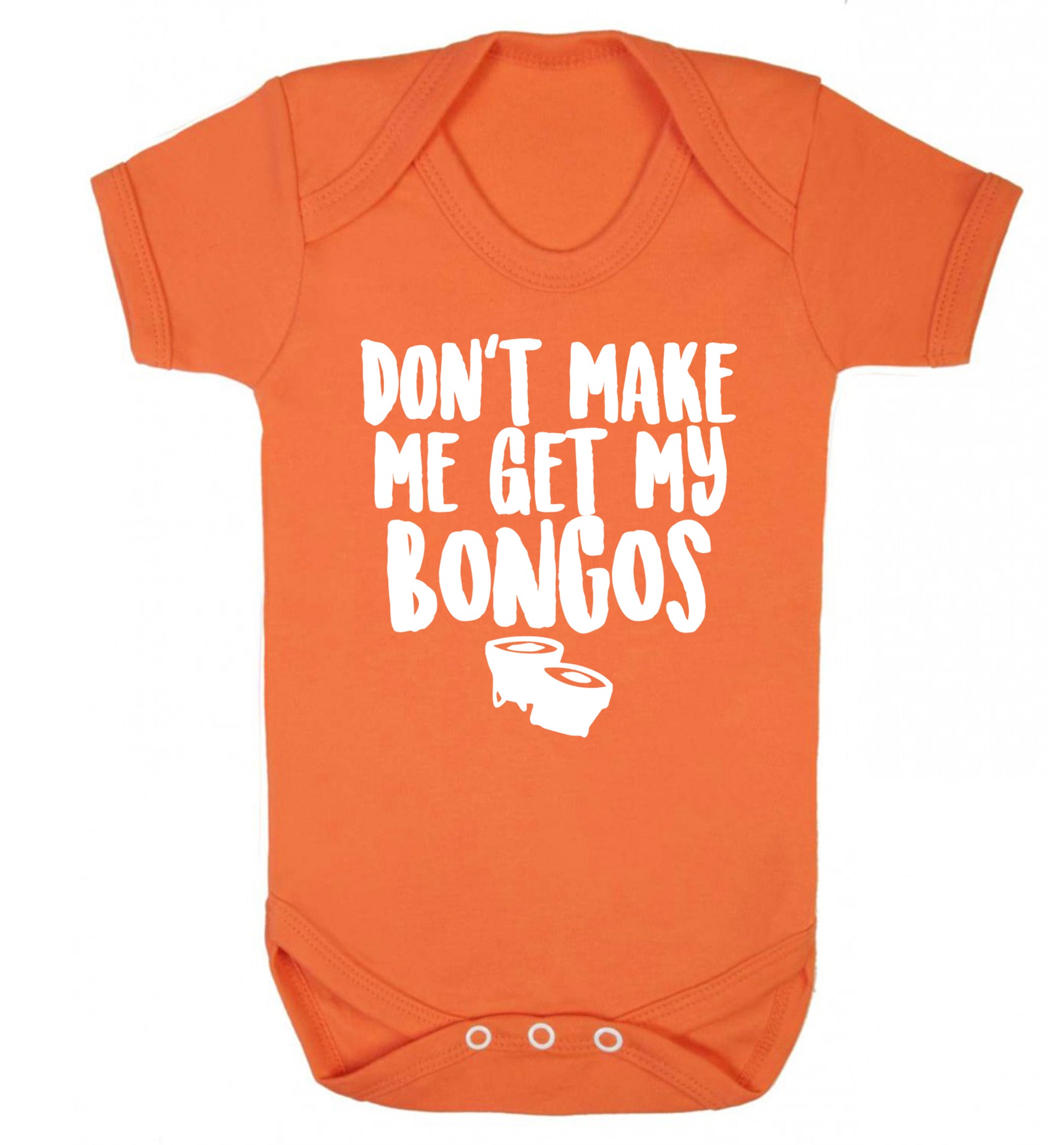 Don't make me get my bongos Baby Vest orange 18-24 months