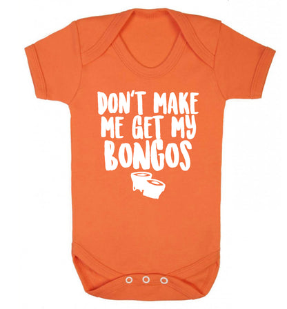 Don't make me get my bongos Baby Vest orange 18-24 months