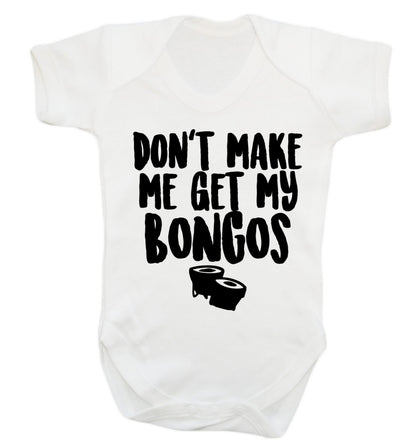 Don't make me get my bongos Baby Vest white 18-24 months