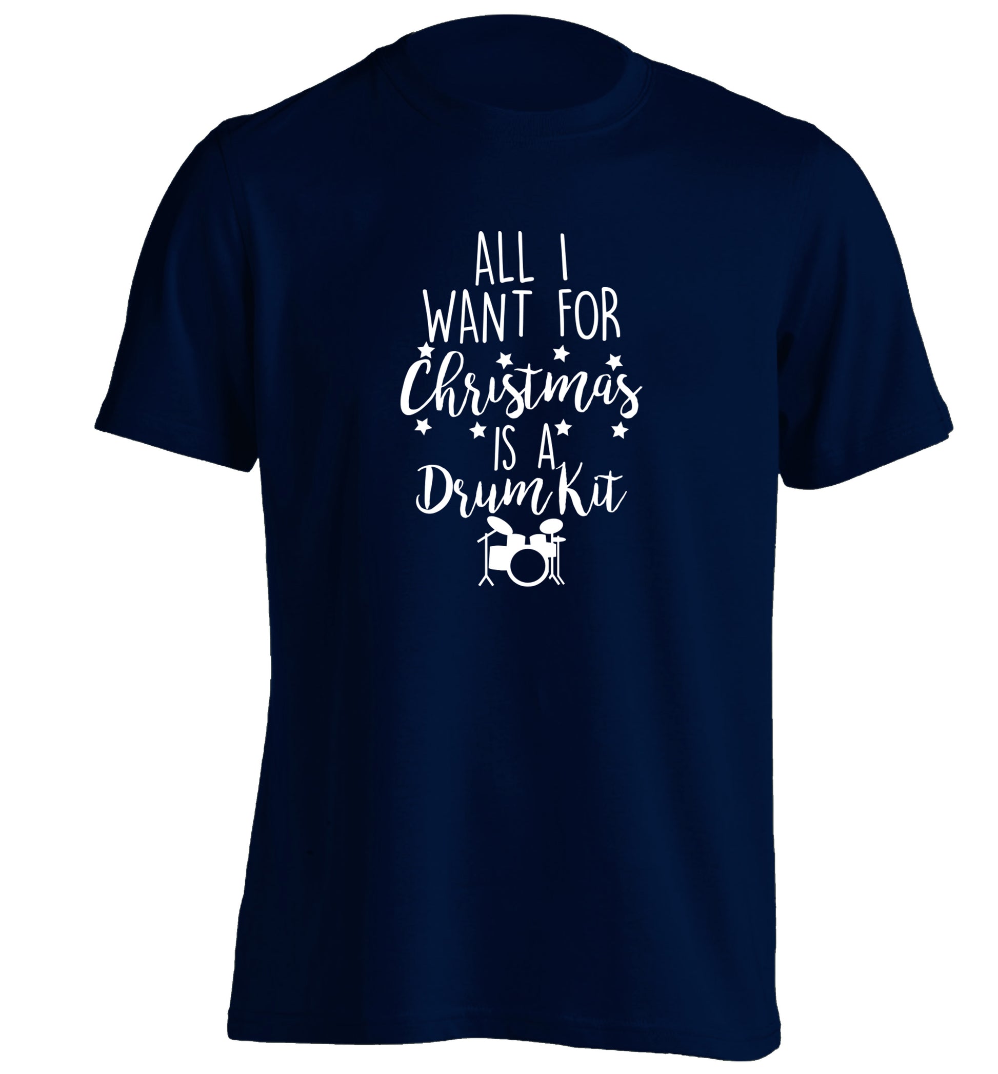 All I want for Christmas is a drum kit! adults unisex navy Tshirt 2XL