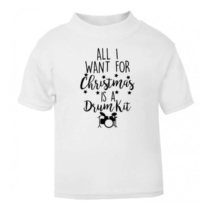 All I want for Christmas is a drum kit! white Baby Toddler Tshirt 2 Years