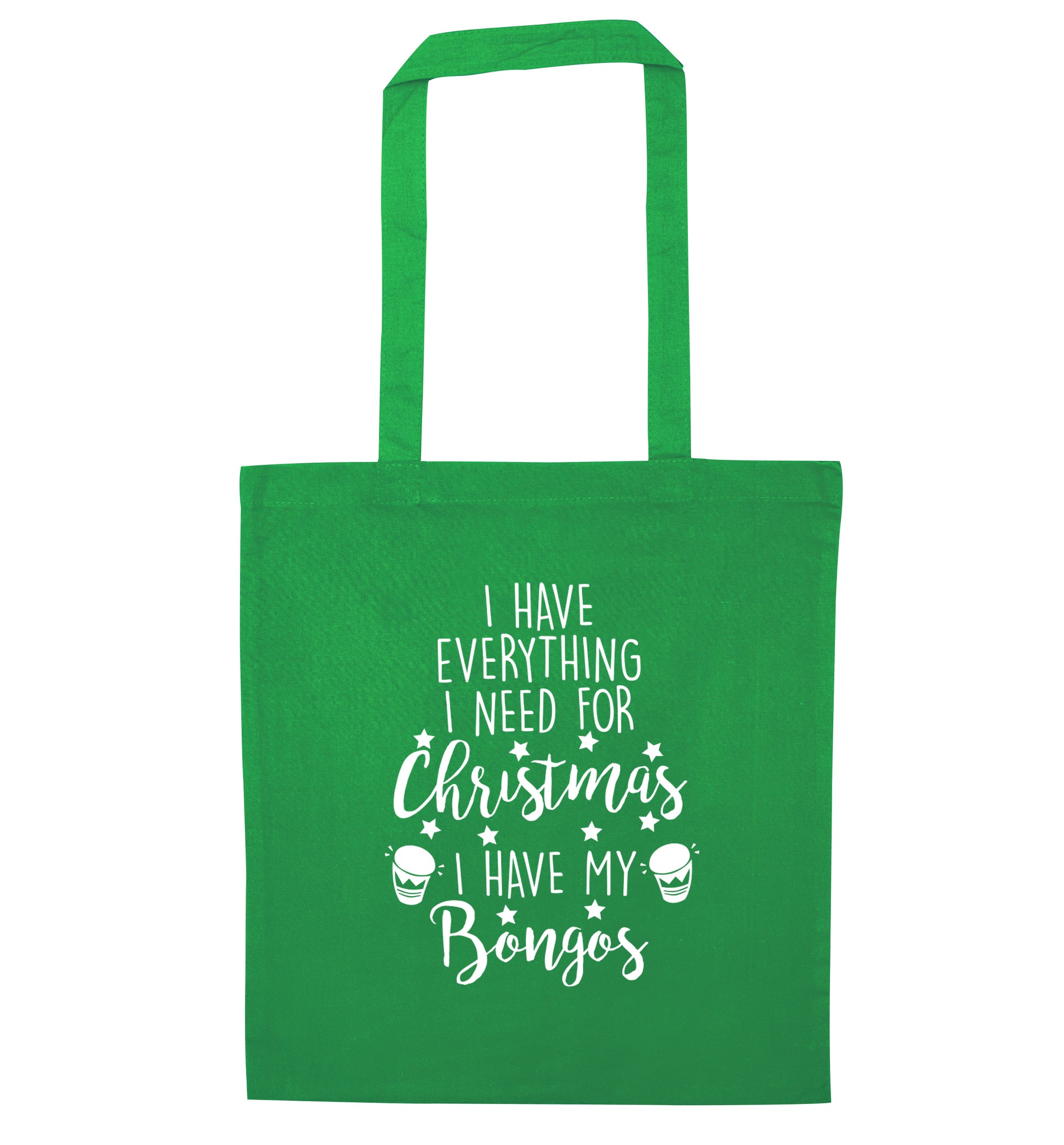 I have everything I need for Christmas I have my bongos! green tote bag