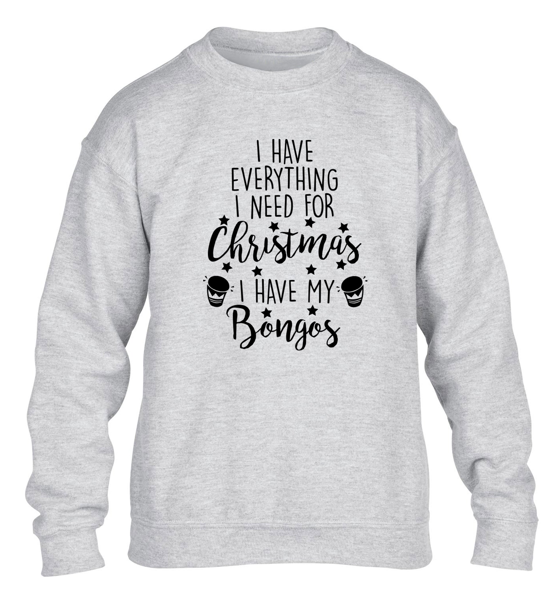 I have everything I need for Christmas I have my bongos! children's grey sweater 12-14 Years