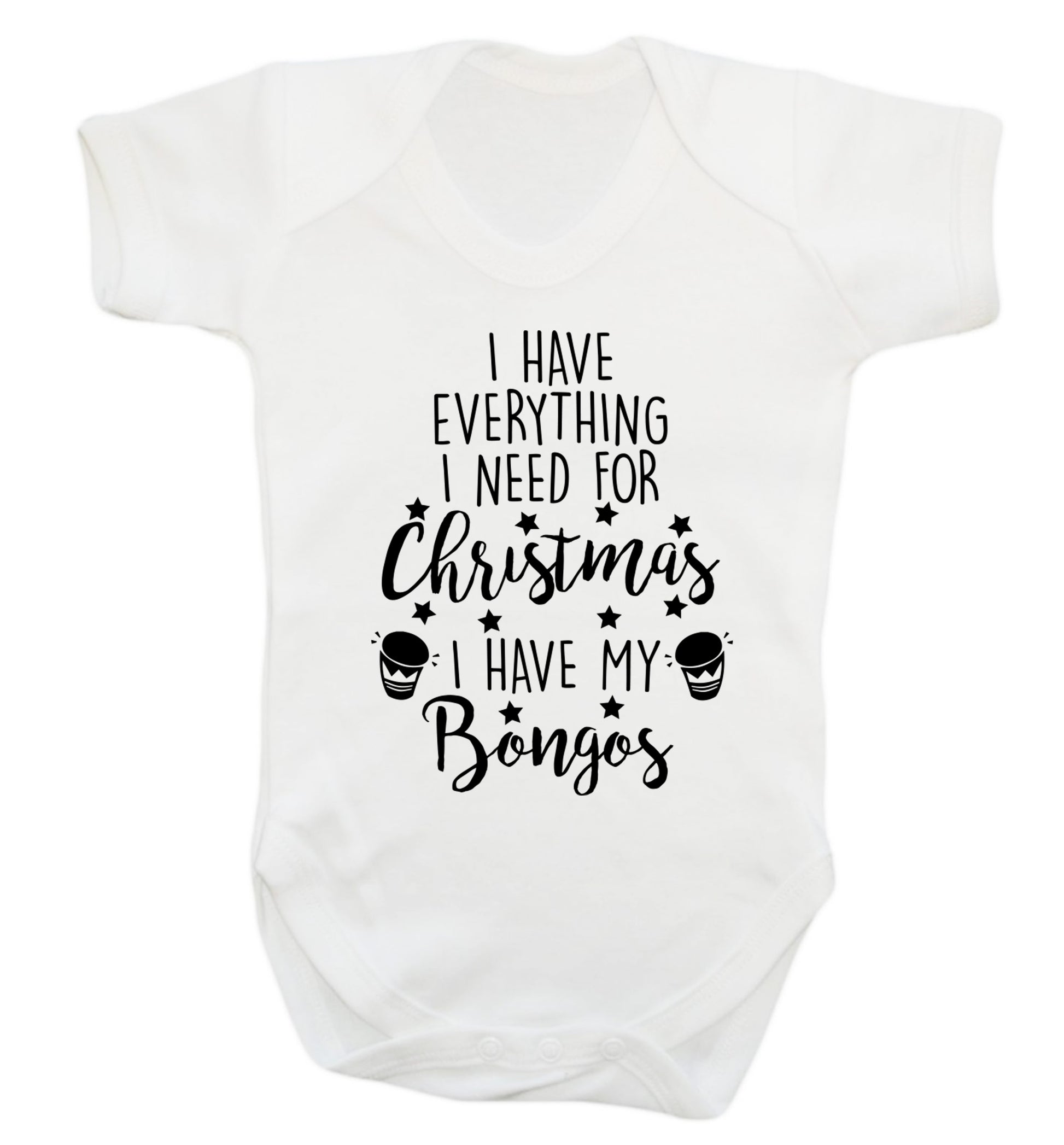 I have everything I need for Christmas I have my bongos! Baby Vest white 18-24 months