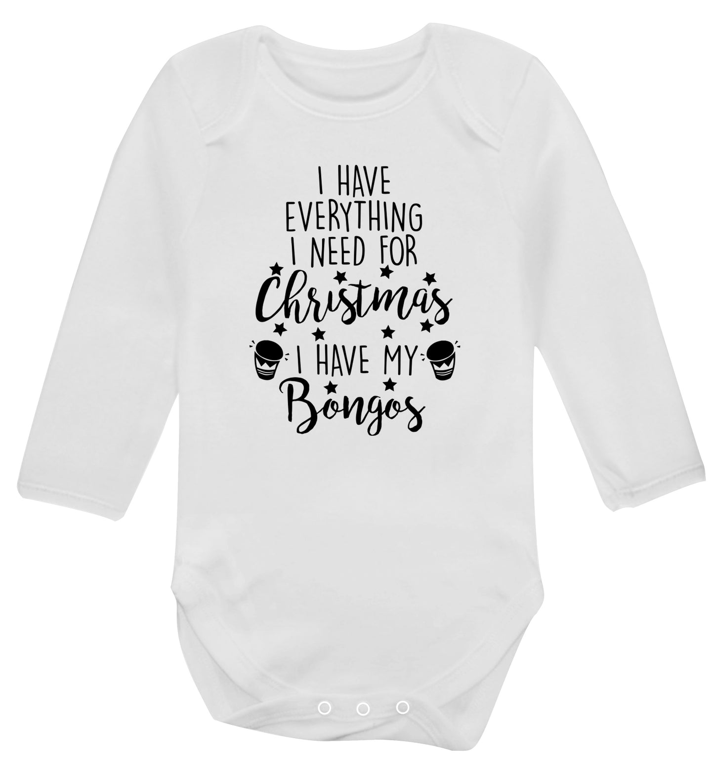 I have everything I need for Christmas I have my bongos! Baby Vest long sleeved white 6-12 months