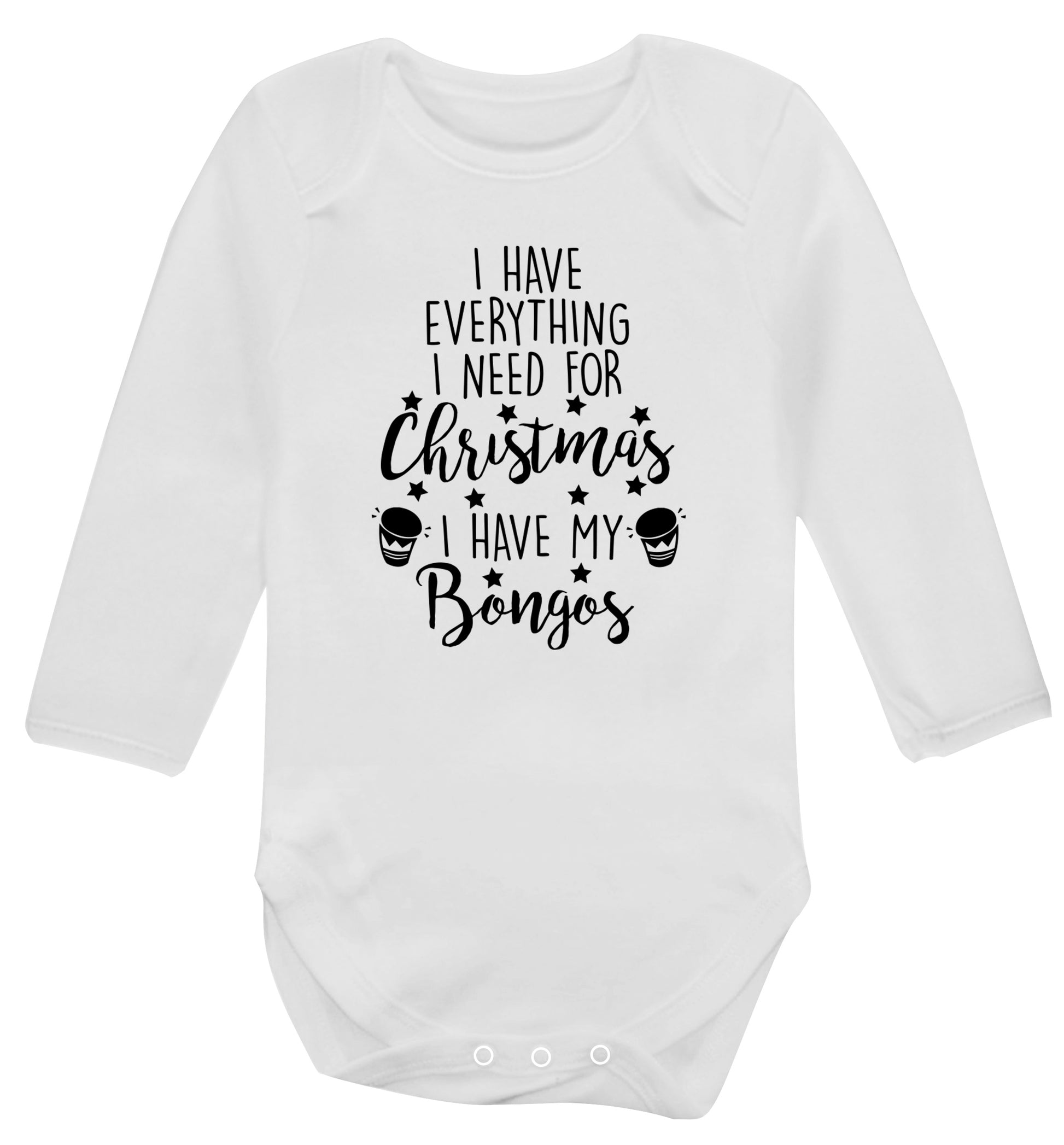 I have everything I need for Christmas I have my bongos! Baby Vest long sleeved white 6-12 months