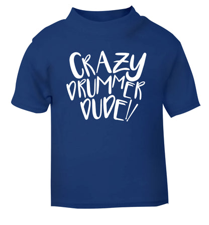 Crazy drummer dude blue Baby Toddler Tshirt 2 Years