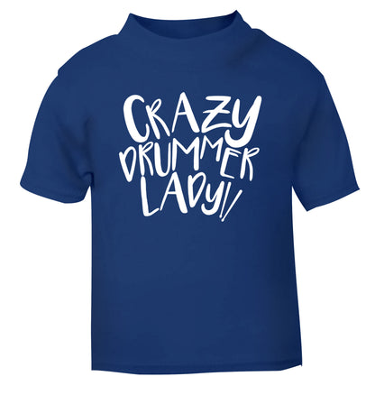 Crazy drummer lady blue Baby Toddler Tshirt 2 Years