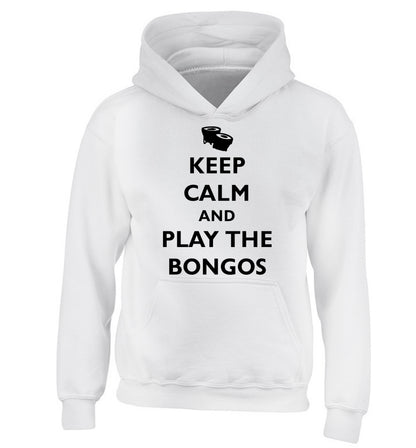 Keep calm and play the bongos children's white hoodie 12-14 Years