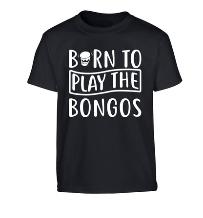 Born to play the bongos Children's black Tshirt 12-14 Years