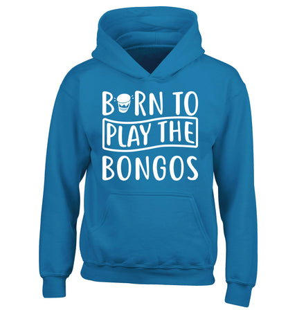 Born to play the bongos children's blue hoodie 12-14 Years