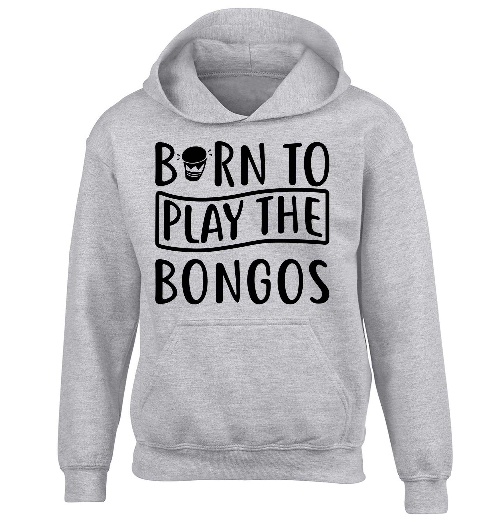 Born to play the bongos children's grey hoodie 12-14 Years
