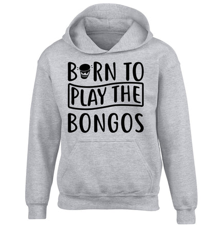 Born to play the bongos children's grey hoodie 12-14 Years
