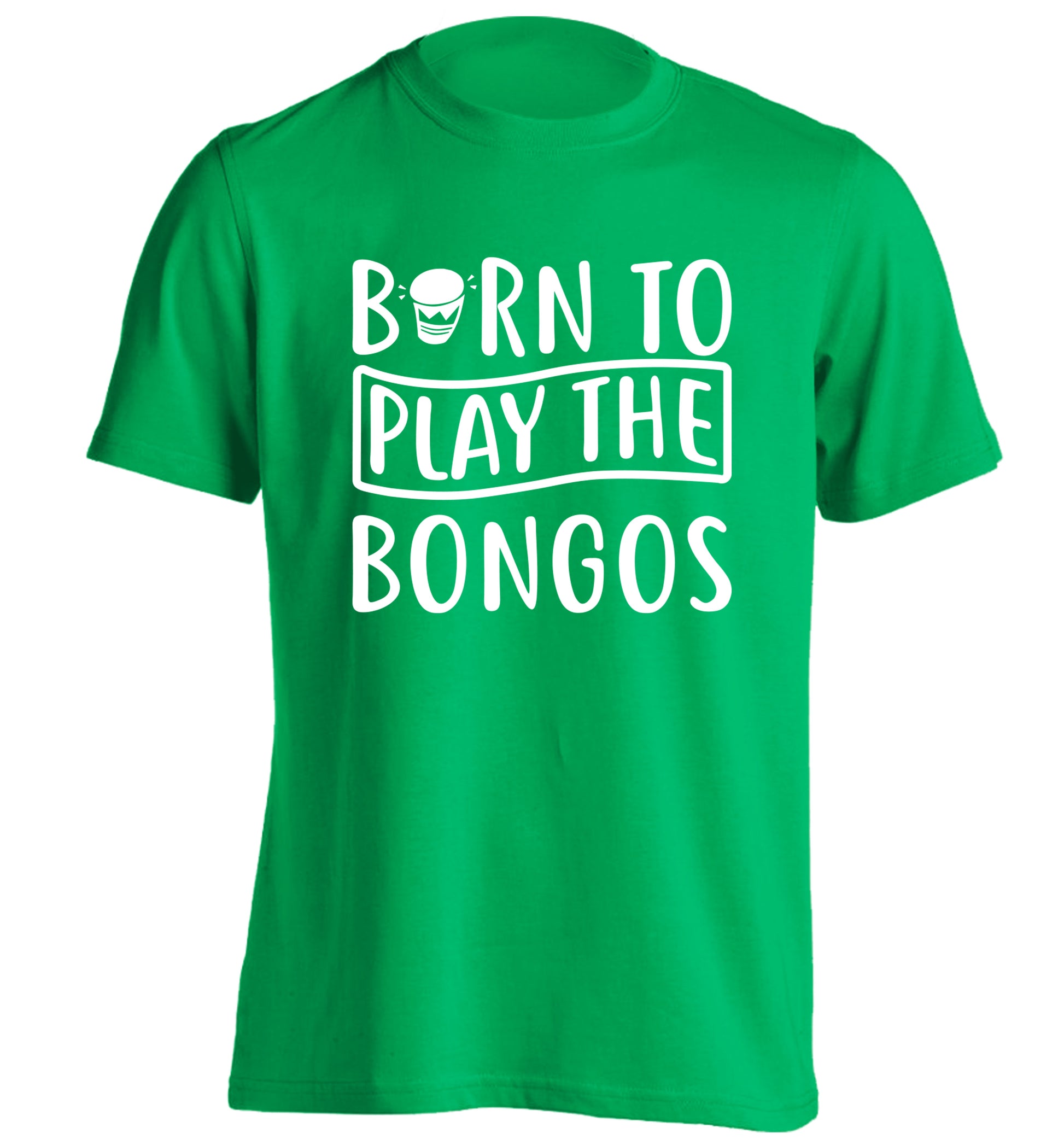 Born to play the bongos adults unisex green Tshirt 2XL