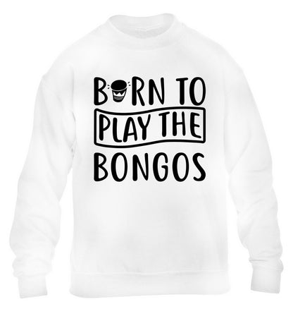 Born to play the bongos children's white sweater 12-14 Years