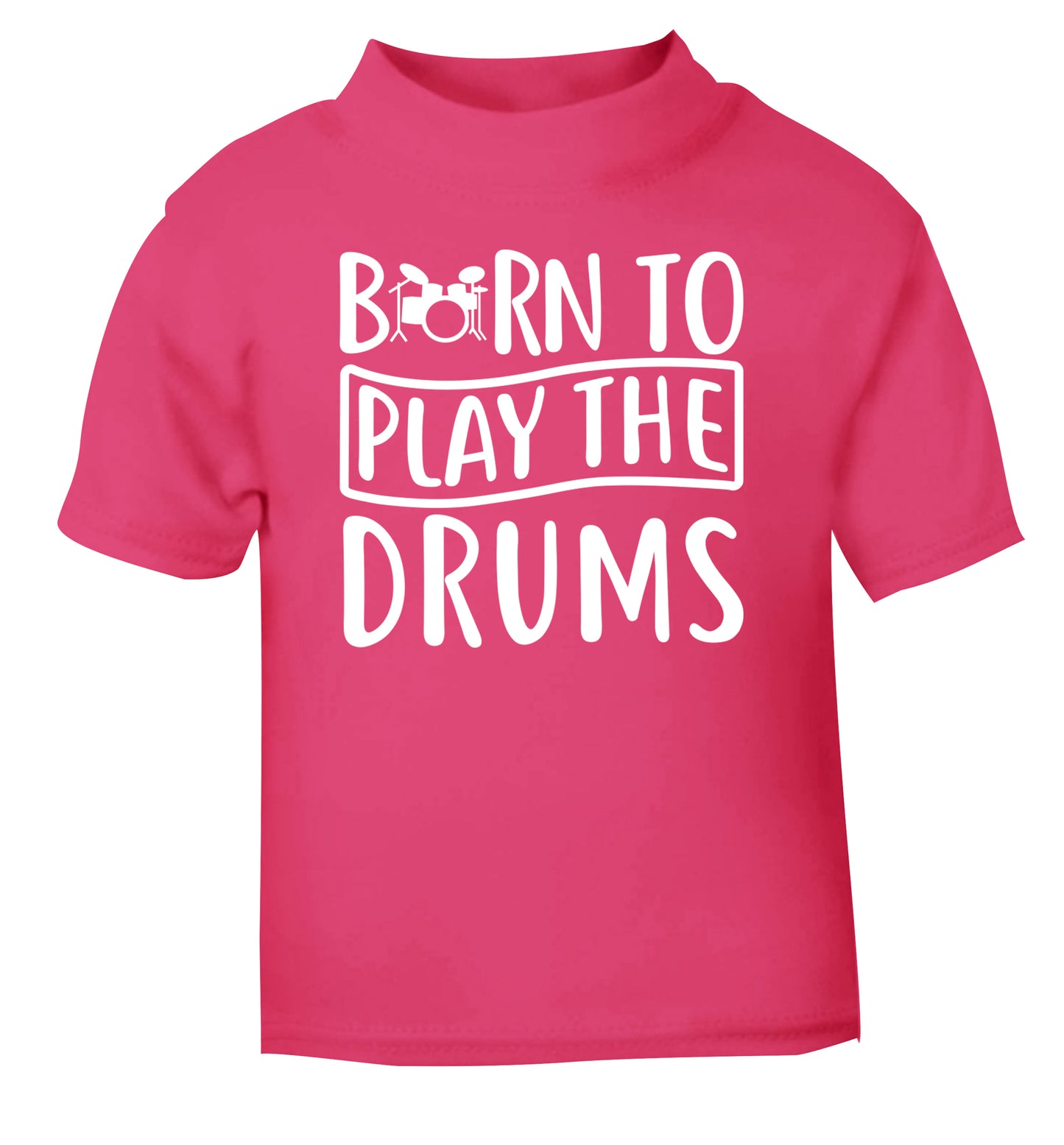 Born to play the drums pink Baby Toddler Tshirt 2 Years