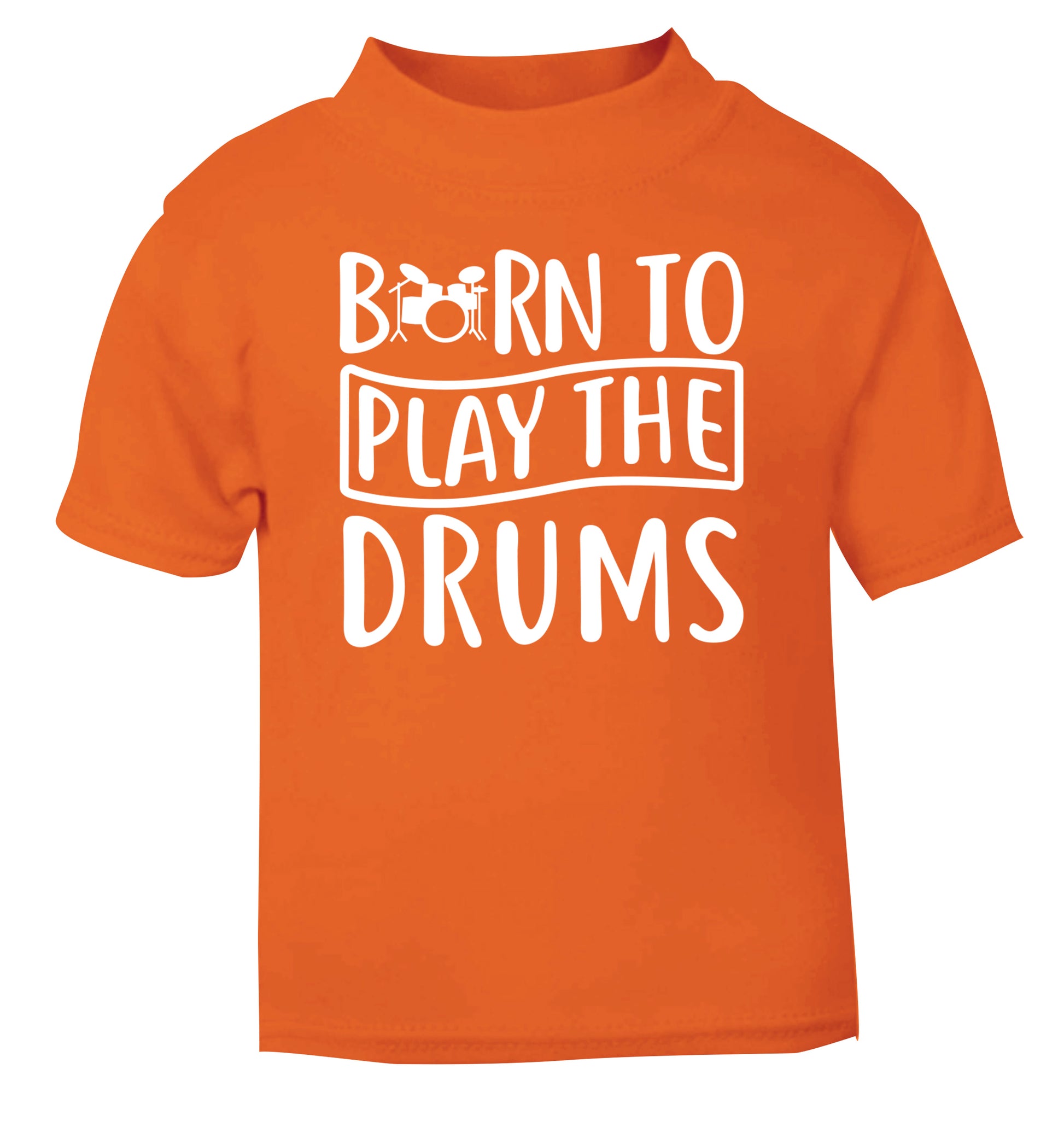 Born to play the drums orange Baby Toddler Tshirt 2 Years