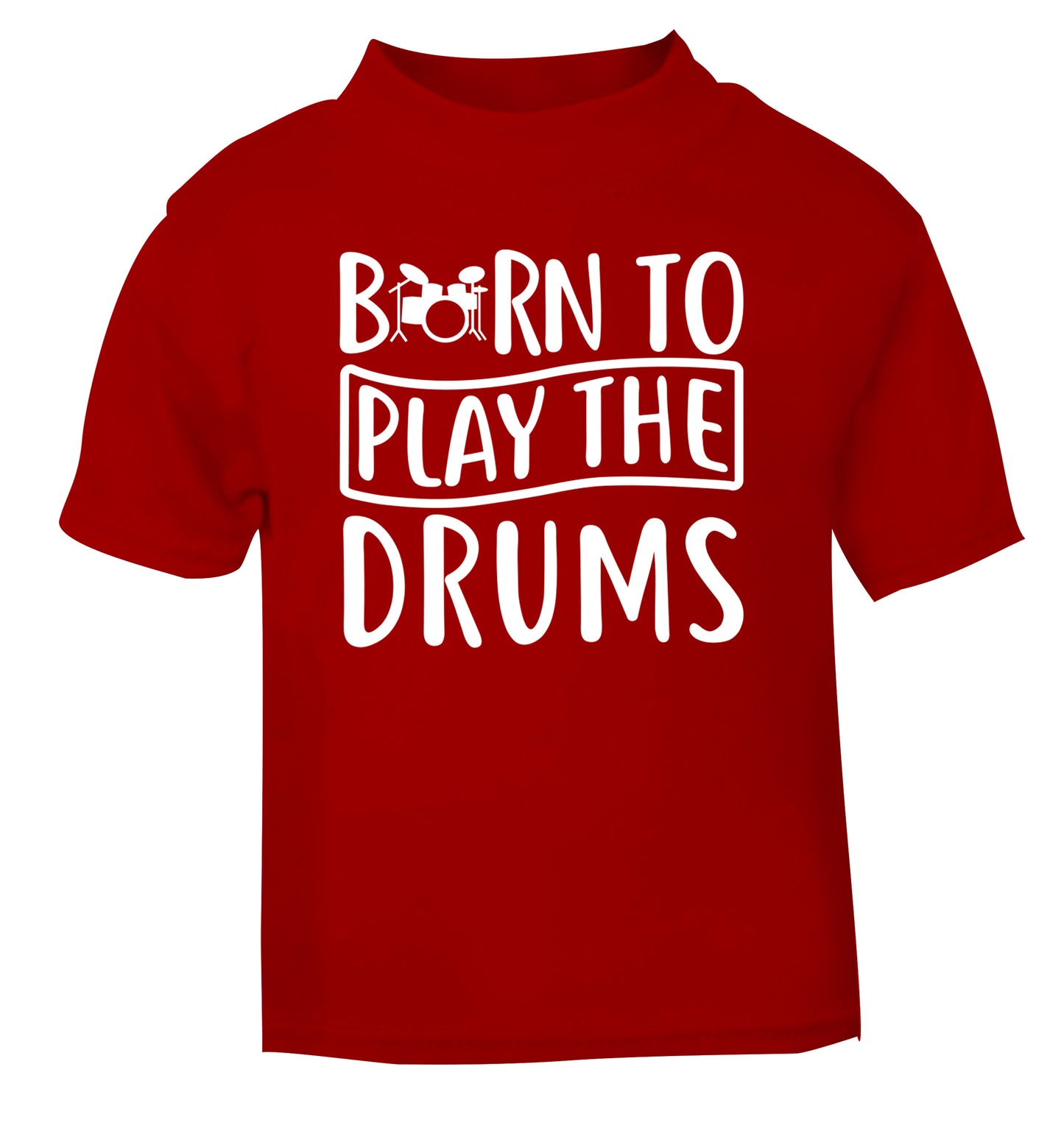 Born to play the drums red Baby Toddler Tshirt 2 Years