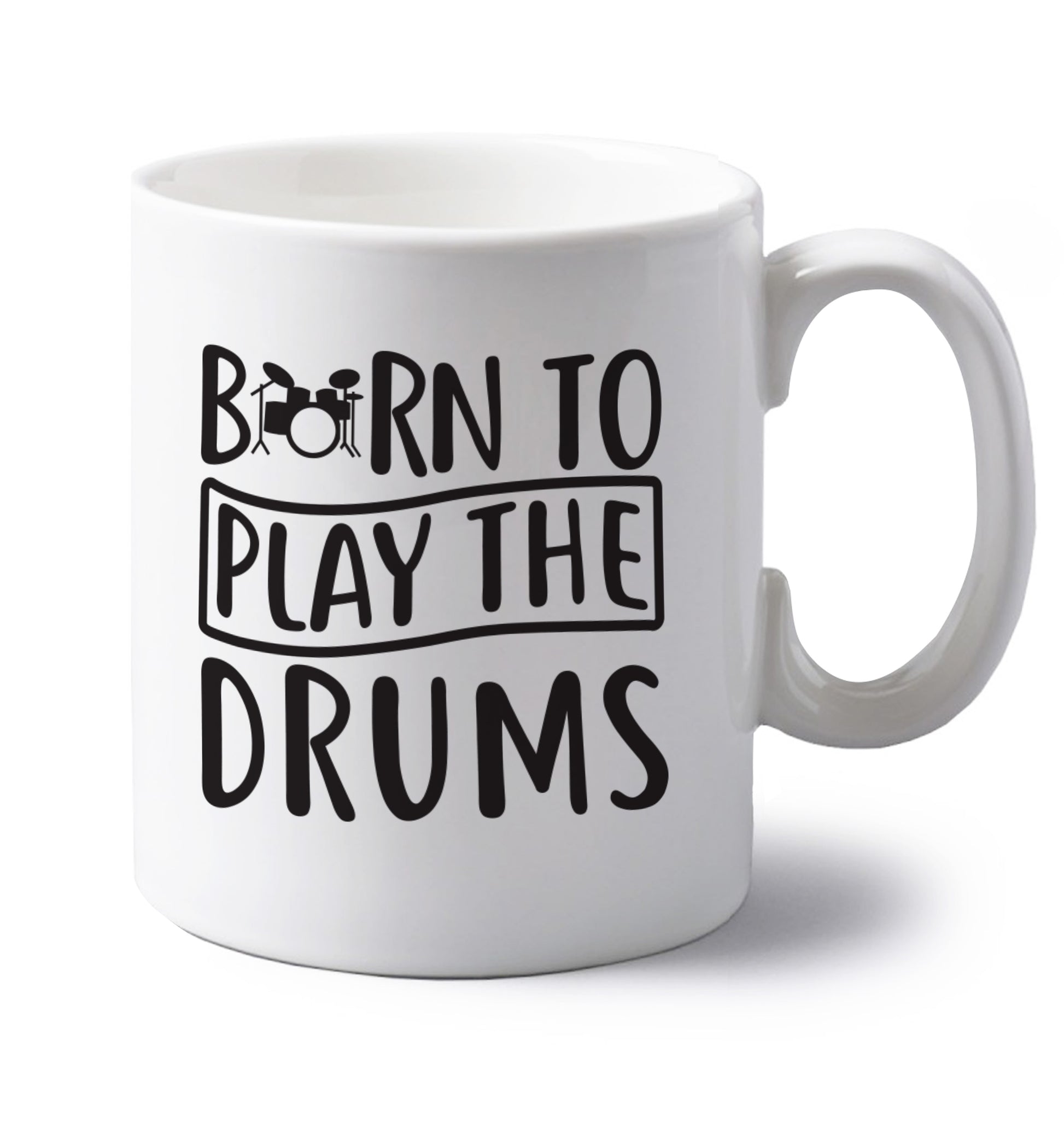 Born to play the drums left handed white ceramic mug 