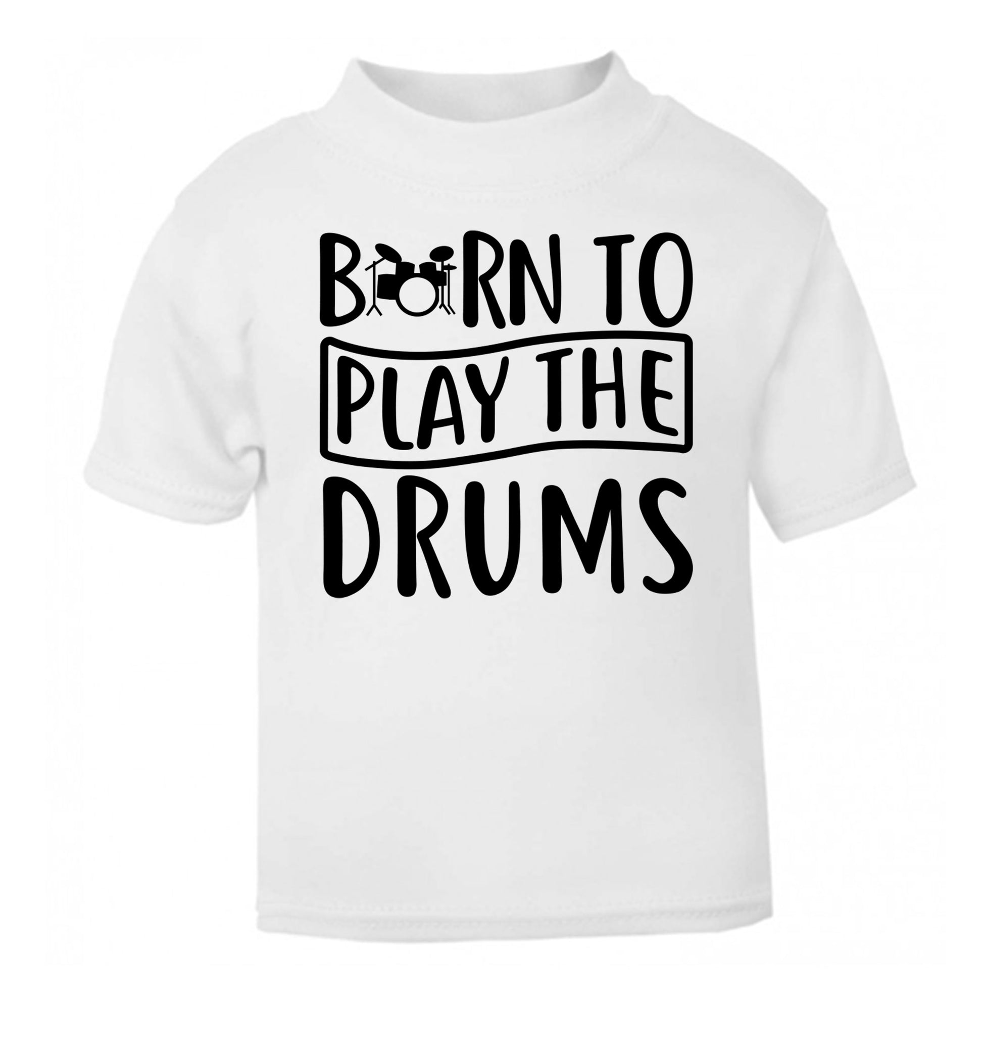 Born to play the drums white Baby Toddler Tshirt 2 Years
