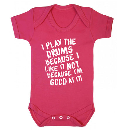 I play the drums because I like it not because I'm good at it Baby Vest dark pink 18-24 months