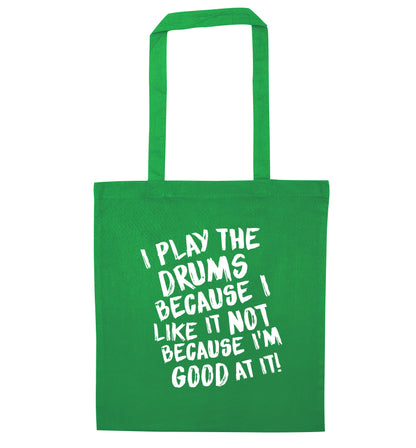 I play the drums because I like it not because I'm good at it green tote bag