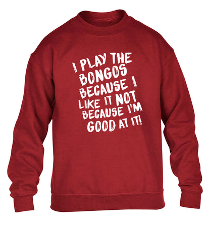 I play the bongos because I like it not because I'm good at it children's grey sweater 12-14 Years