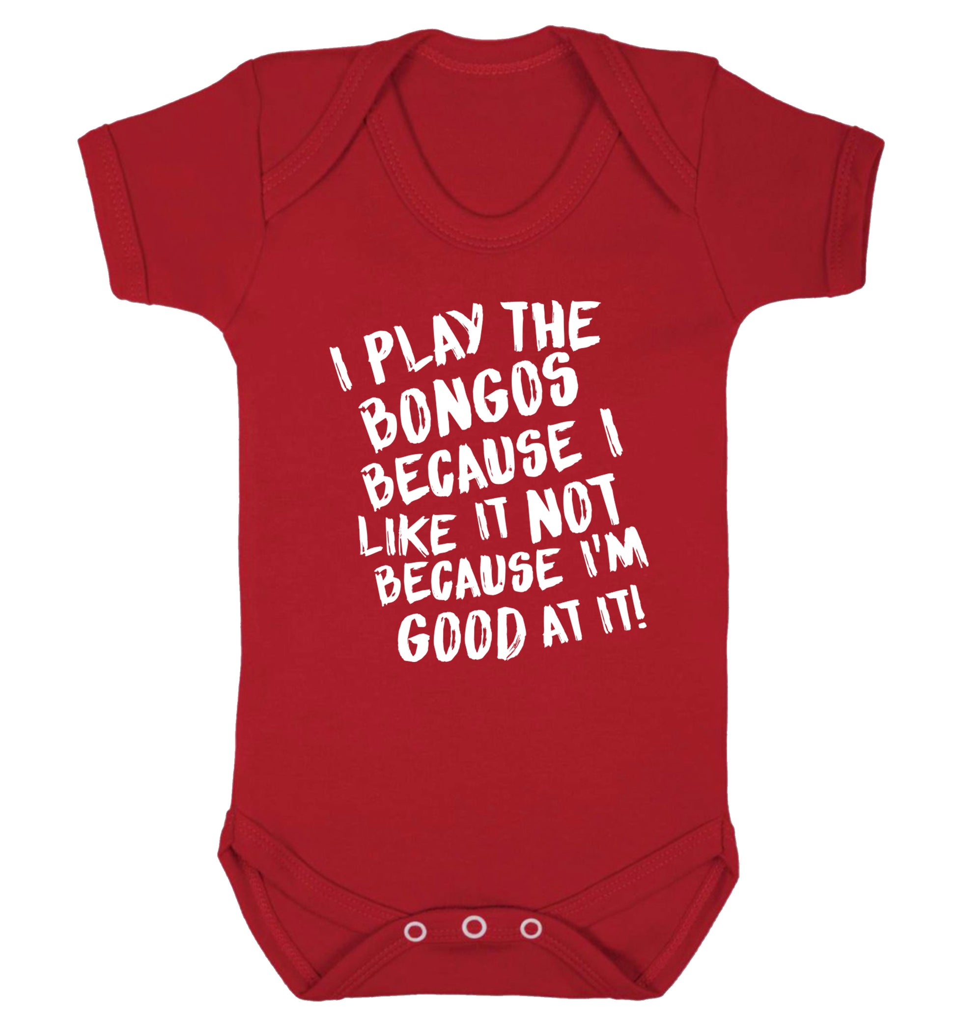 I play the bongos because I like it not because I'm good at it Baby Vest red 18-24 months