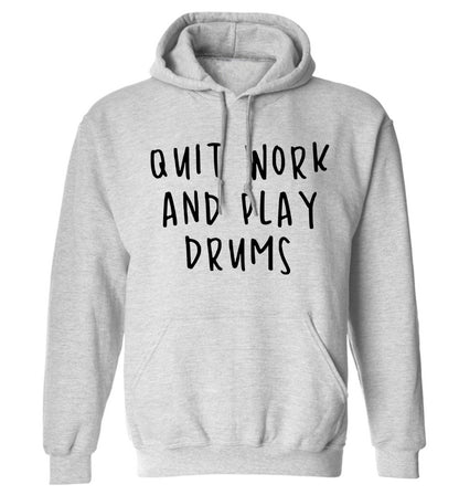 Quit work and play drums adults unisex grey hoodie 2XL