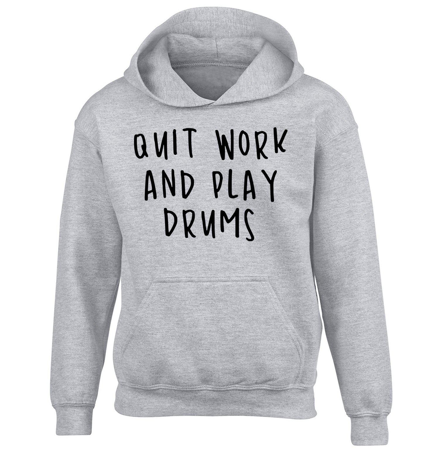 Quit work and play drums children's grey hoodie 12-14 Years