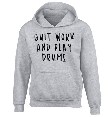 Quit work and play drums children's grey hoodie 12-14 Years