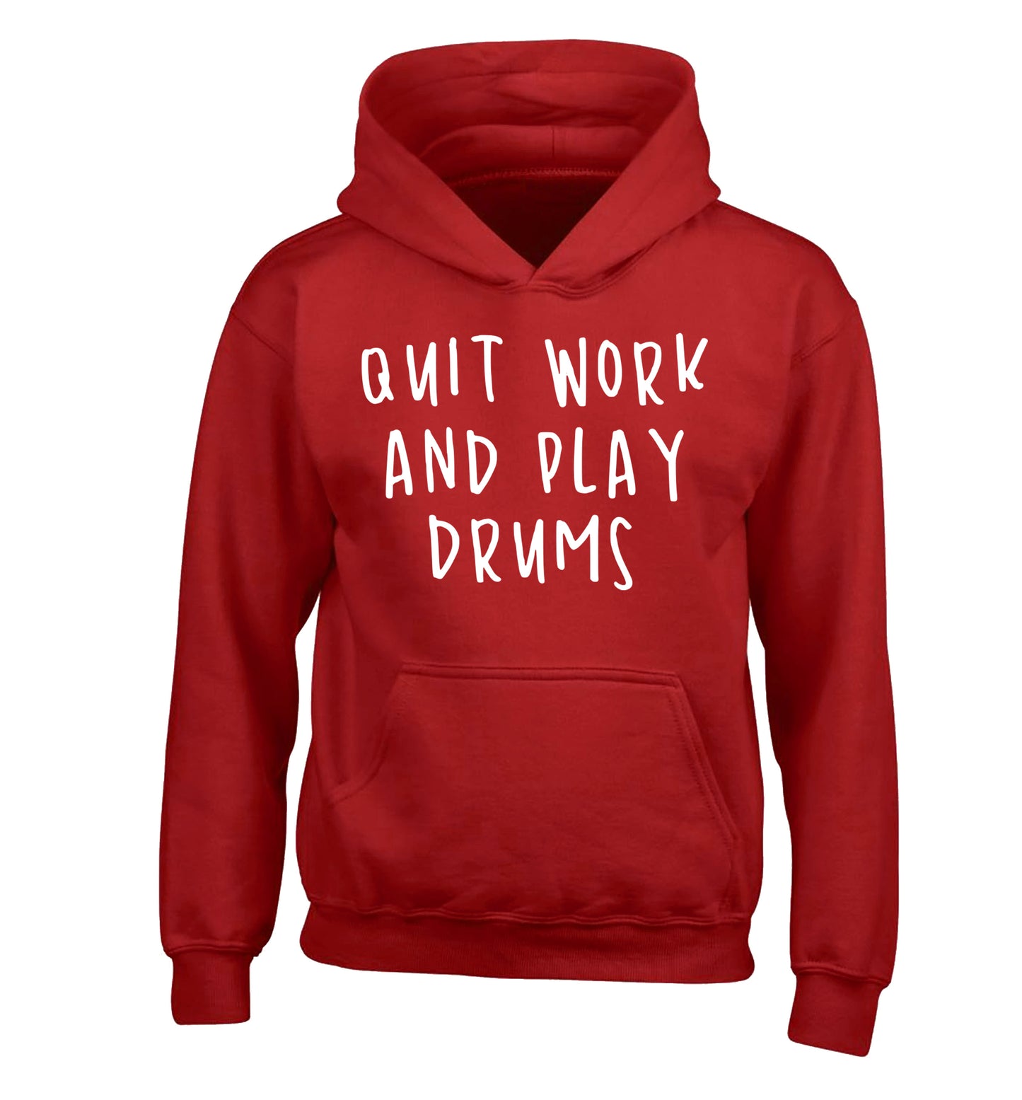 Quit work and play drums children's red hoodie 12-14 Years