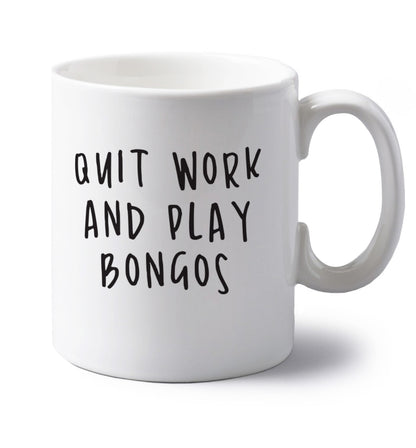 Quit work and play bongos left handed white ceramic mug 