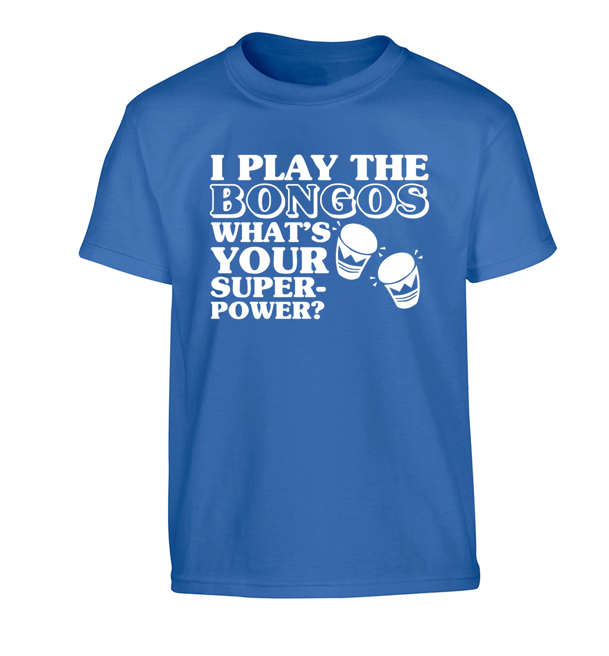 I play the bongos what's your superpower? Children's blue Tshirt 12-14 Years