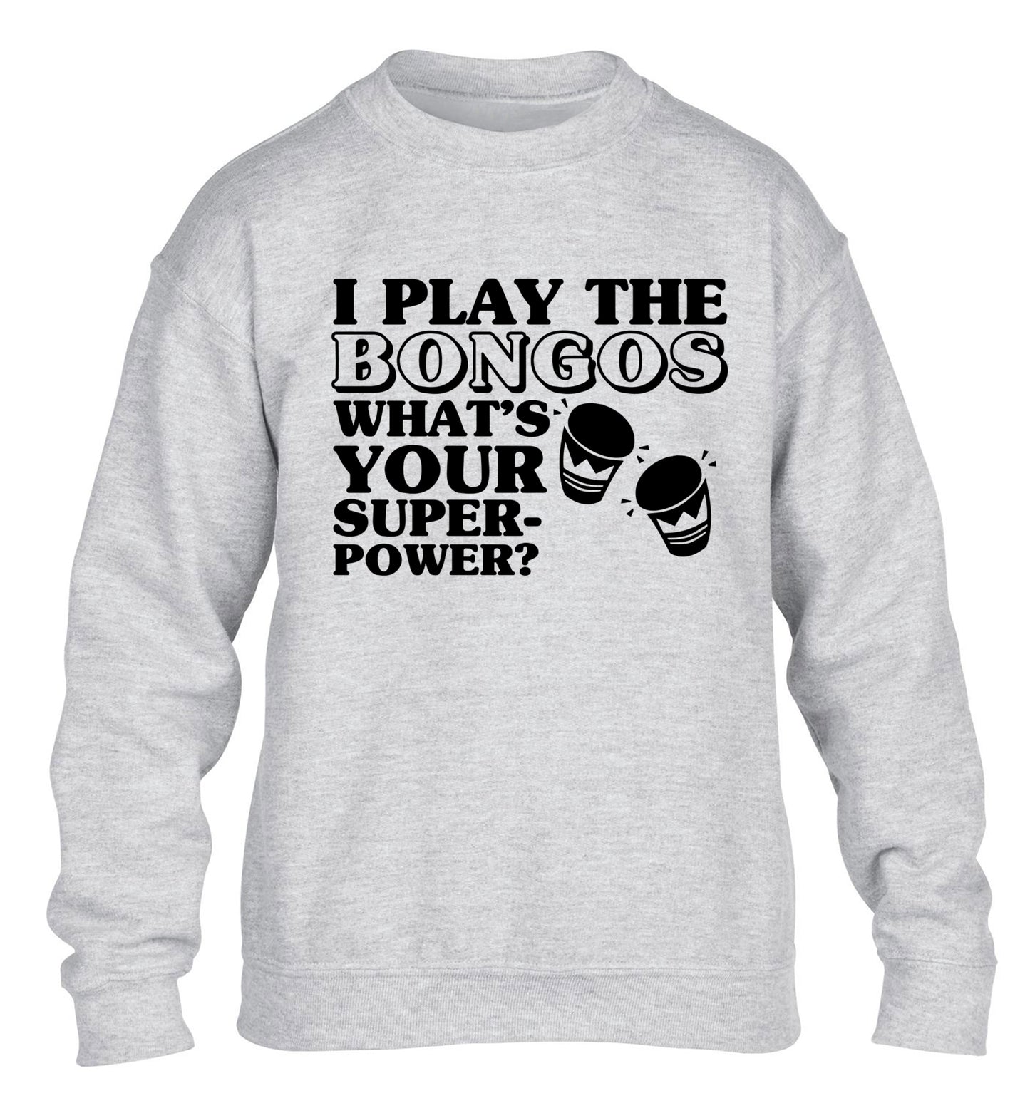 I play the bongos what's your superpower? children's grey sweater 12-14 Years