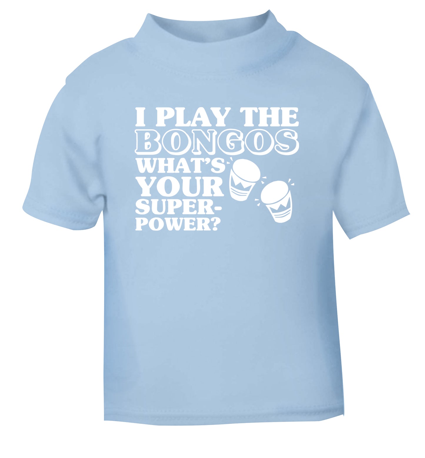 I play the bongos what's your superpower? light blue Baby Toddler Tshirt 2 Years