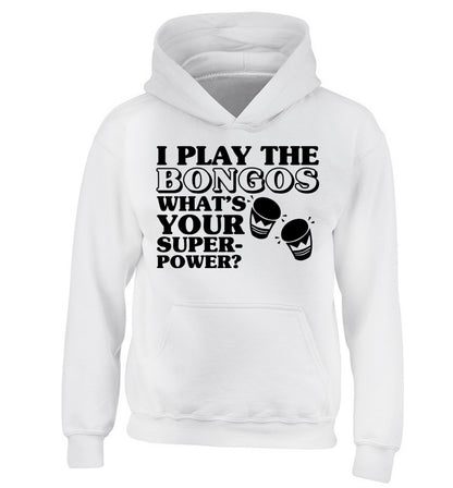 I play the bongos what's your superpower? children's white hoodie 12-14 Years