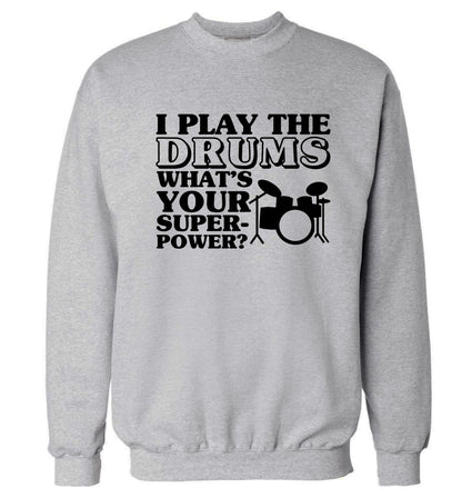 I play the drums what's your superpower? Adult's unisexgrey Sweater 2XL