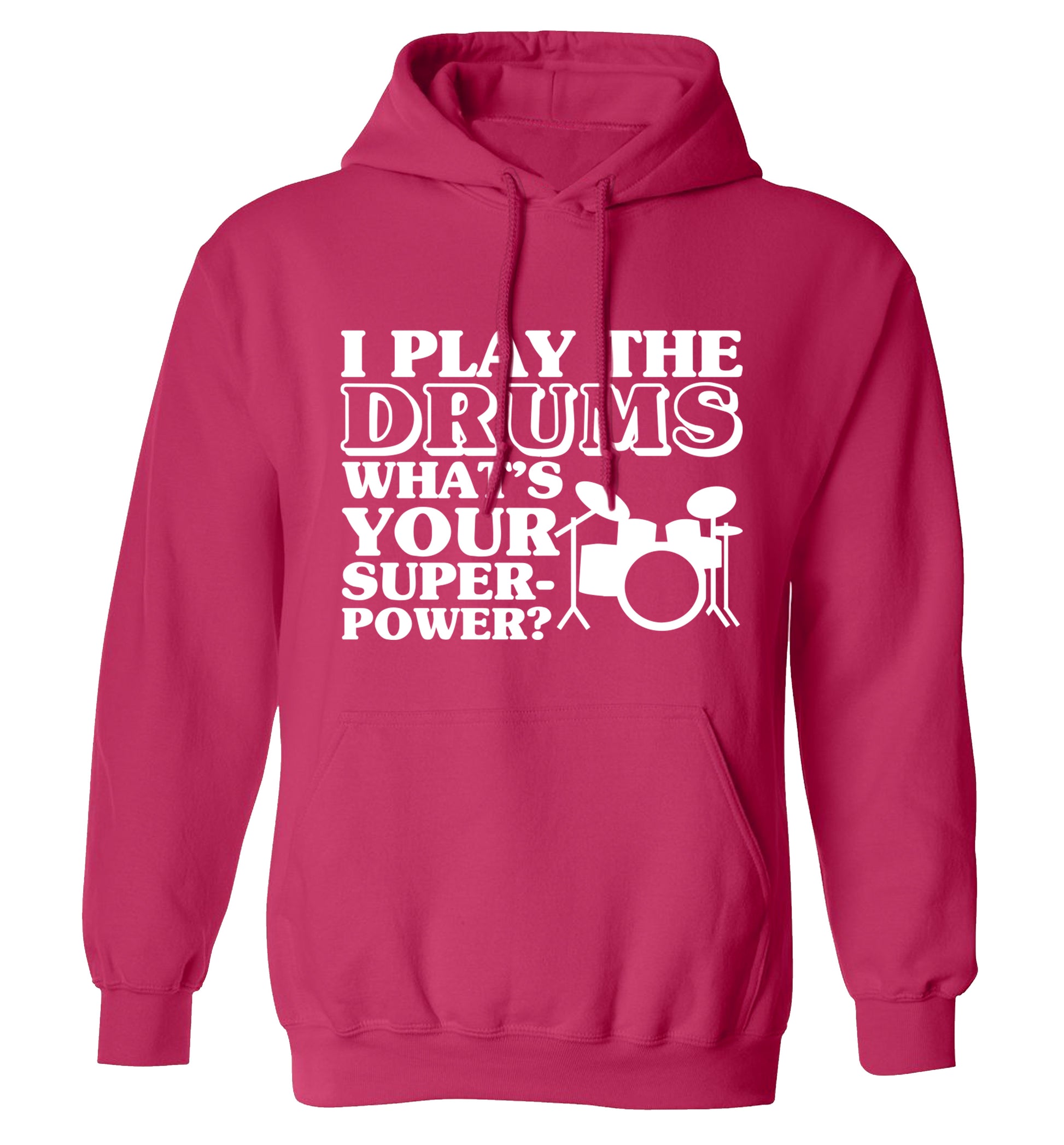 I play the drums what's your superpower? adults unisexpink hoodie 2XL