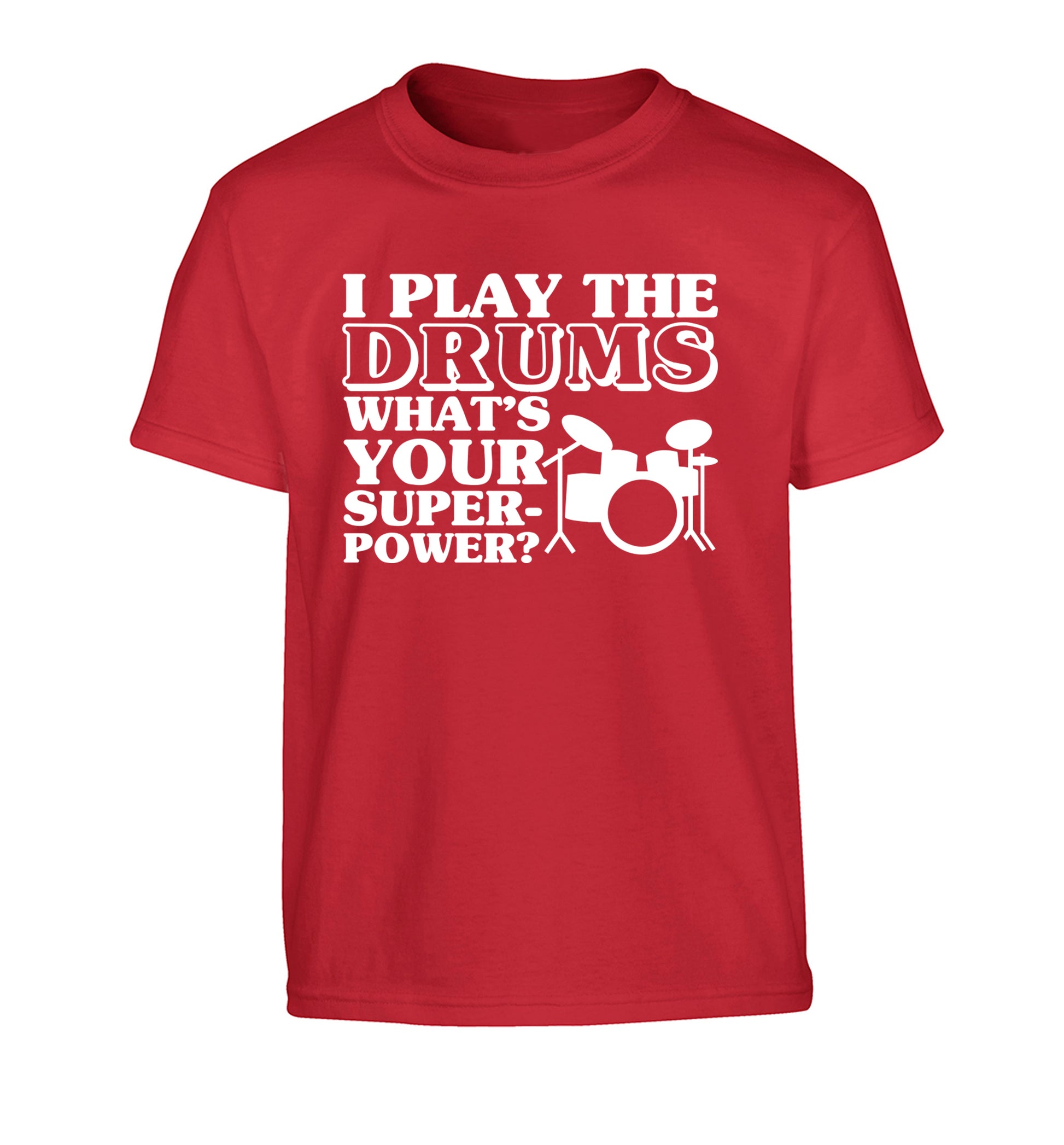 I play the drums what's your superpower? Children's red Tshirt 12-14 Years