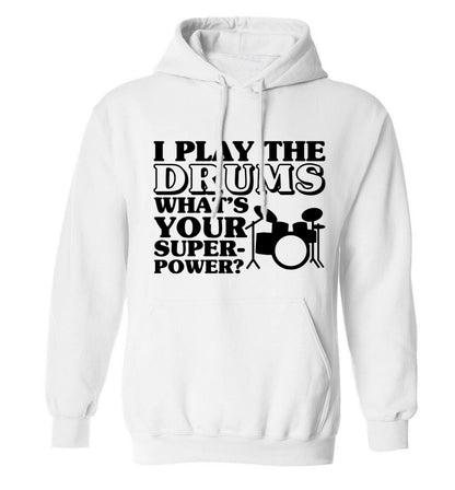 I play the drums what's your superpower? adults unisexwhite hoodie 2XL