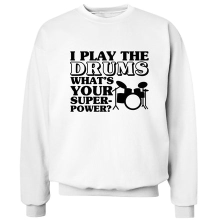 I play the drums what's your superpower? Adult's unisexwhite Sweater 2XL