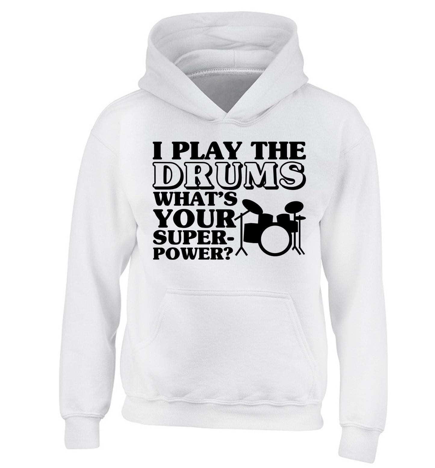 I play the drums what's your superpower? children's white hoodie 12-14 Years