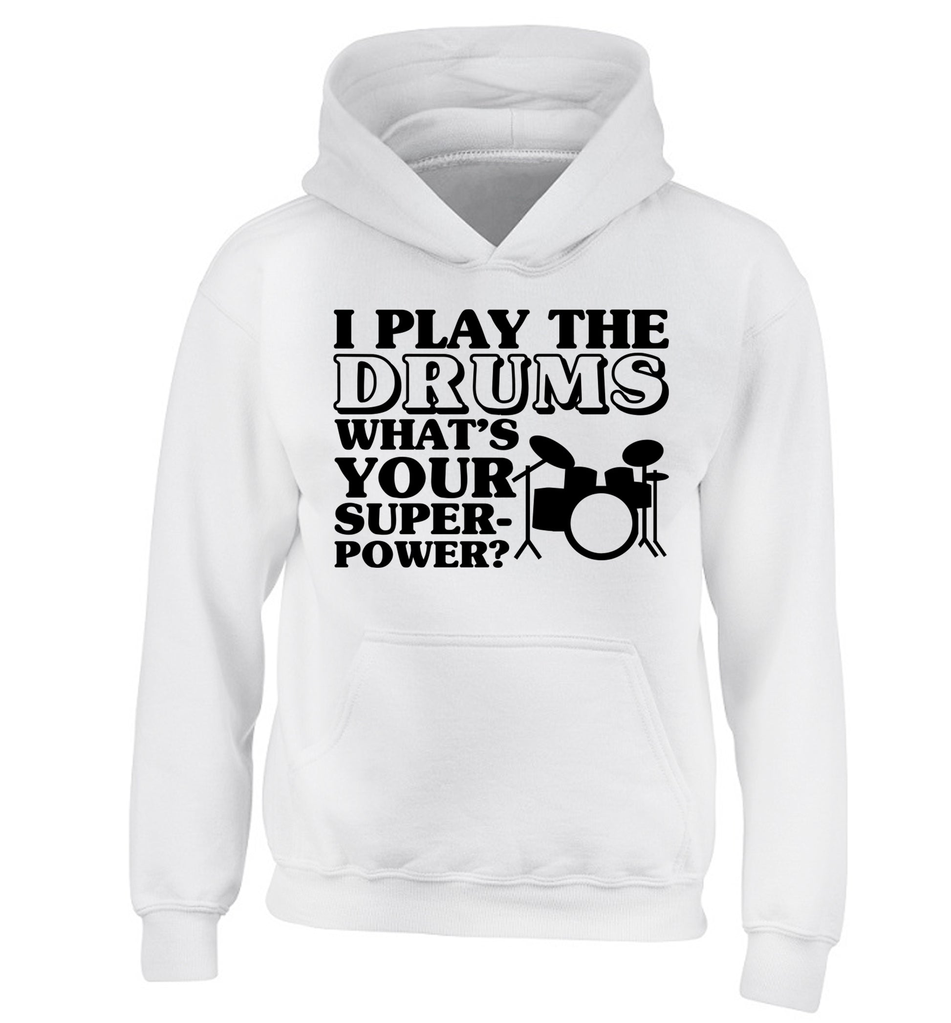 I play the drums what's your superpower? children's white hoodie 12-14 Years