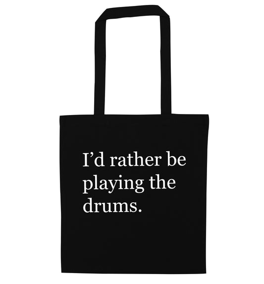 I'd rather be playing the drums black tote bag