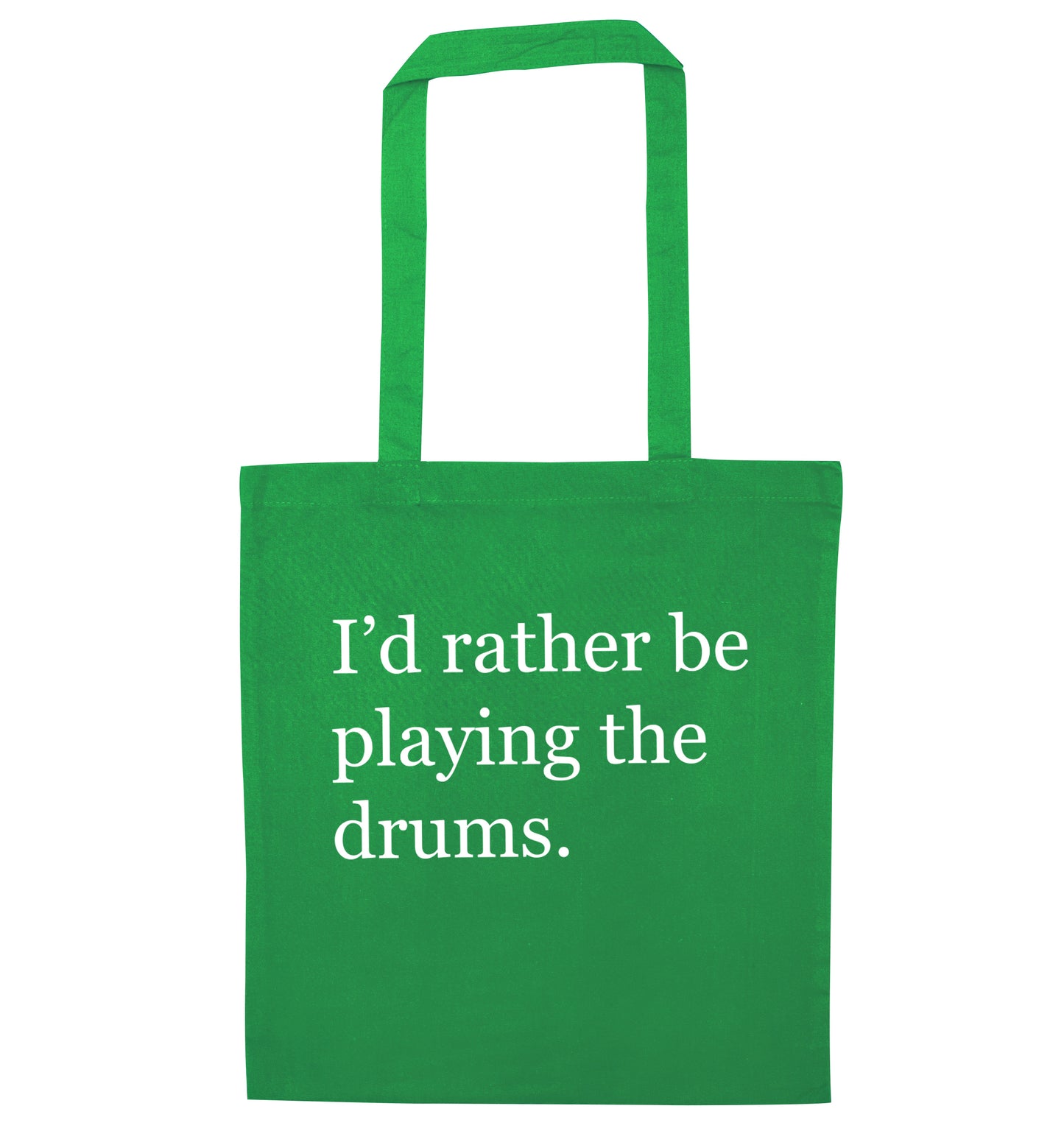 I'd rather be playing the drums green tote bag