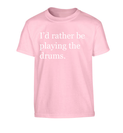 I'd rather be playing the drums Children's light pink Tshirt 12-14 Years